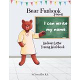 Bear Funbook Presents I Can Write My Name Andrea’s Personalized Letter Tracing Workbook (Personalized Letter Tracing Workbooks)