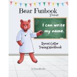 Bear Funbook Presents I Can Write My Name Byron’s Personalized Letter Tracing Workbook (Personalized Letter Tracing Workbooks)
