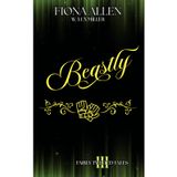 Beastly: A Modern Beauty and the Beast Retelling (Fairly Twisted Tales, Band 3)