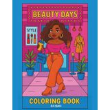 Beauty Days Coloring Book: A Glam & Stylish Coloring Book for Black Women Who Love Lashes, Lip Gloss, and Self-Care Slay