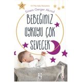 Bebeğiniz Uykuyu Çok Sevecek - Uyku Eğitimi Kitabı