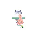 BEBEK JİMNASTİĞİ BEBEĞİNİZİN SAĞLIK VE GELİŞİMİNİ DESTEKLEYIN - BARBARA ZUKUNFT - HUBER