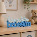 Bebek Odası Dekoru Hoşgeldin Bebeğim Yazısı Masa Üstü Süs 25X10 Cm
