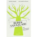 BEBEK SAVAŞLARI AILE ÇATIŞMASININ DINAMIKLERI - ROBIN BAKER;ELIZABETH ORAM