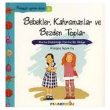 Bebekler, Kahramanlar ve Bezden Toplar-Pedagojik Öyküler Dizisi 4 / Ayşen Oy