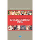 Bebeklik Döneminde Eğitim: Uygulanmış Etkinlik Örnekleriyle - Kolektif