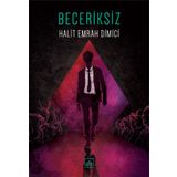 Beceriksiz - Halit Emrah Demici
