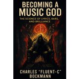 Becoming A Music God: The Science of Lyrics, Bars and Brilliance