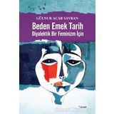 Beden Emek Tarih - Gülnur Acar Savran