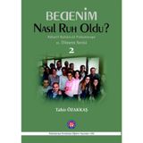Bedenim Nasıl Ruh Oldu? - Tahir Özakkaş