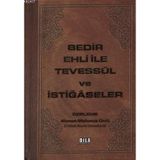 Bedir Ehli İle Tevessül ve İstiğaseler - Ahmet Mahmut Ünlü