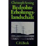 Bedrohte Erholungslandschaft. Überlegungen zu ihrem rechtlichen Schutz