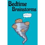 Bedtime Brainstorms: Clear your mind, reduce anxiety, improve sleep, and wake up energized bedside journal for men, women, and teens