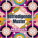 Befriedigende Muster Malbuch: Muster, die den Geist entspannen und zum Malen anregen. Enthält sich wiederholende Formen, klare Linien und ausgewogene ... Jugendliche und Anti-Stress-Kunstliebhaber
