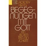 Begegnungen mit Gott, An jedem Tag ein Schritt, Band 1.