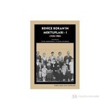 BEHICE BORAN'IN MEKTUPLARI - 1 (1932-1984) - TUBA AKEKMEKÇI;TUĞBA YILDIRIM