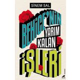 Behice’nin Yarım Kalan İşleri - Sinem Sal
