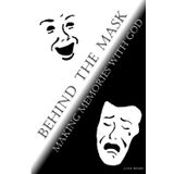 Behind the Mask: Making Memories with God