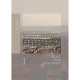 BEING IN IT AND BEING OF IT : Conversations at the Kumbh Mela, Allahabad, 2013 - Vol. 1 Place, Time, Astronomy