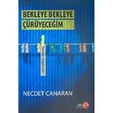 BEKLEYE BEKLEYE ÇÜRÜYECEĞİM - NECDET CANARAN