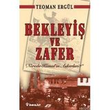 BEKLEYİŞ VE ZAFER "NEREDE KEMAL´IN ASKERLERI?" - TEOMAN ERGÜL (ISBN:9789751026316)