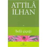 Bela Çiçeği - Attila İlhan
