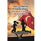 Belge ve Fotoğraflarla Osmanlıdan Günümüze 19 Mayıs Gençlik Spor Bayramı - Kolektif