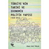 Belge Yayınları Türkiye'nin Tarihi Ve Ekonomik Politik Yapısı 1838-2016 - Ahmet Akif Mücek