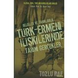 Belgeler ve Tanıklarla Türk-Ermeni İlişkilerinde Tarihi Gerçekler - Aysel Ekşi