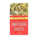 Belgelerle Ermeni Soykırımı Senaryosu - Mahir Aydın