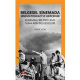 Belgesel Sinemada Sinematografi ve Gerçeklik - Şenol Çöm