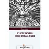 Belgesel Sinemanın Üçüncü Sinemada Temsili - Özlem Arda