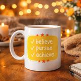 Believe Pursue Achieve Yazılı Porselen Kupa Model 124 – Motive Edici Tasarım, İlham Veren Kahve & Çay Kupası, Özel Hediye