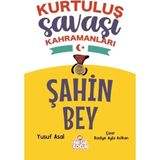 Belirtilmemiş Şahin Bey - Kurtuluş Saşı Kahramanları