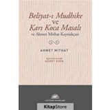 BELIYAT-I MUDHIKE VE KARI KOCA MASALI VE AHMET MITHAT KAYNAKÇASI - NÜKET ESEN