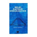 Belki Kafdağı Gökçeada’dır - Cemal Karakuş