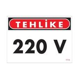 Belle Fusion Mey Ithalat® 220 V Teklike Uyarı Levhası 25X35 KOD:1114