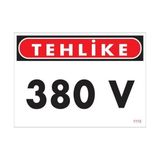 Belle Fusion Mey Ithalat® 380 V Tehlike Uyarı Levhası 25X35 KOD:1115