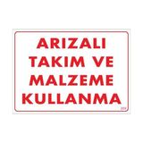 Belle Fusion Mey Ithalat® Arızalı Malzeme Takım Kullanma Uyarı Levhası 25X35 Kod: 209