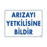 Belle Fusion Mey Ithalat® Arızayı Bildir Uyarı Levhası 25X35 KOD:315