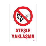 Belle Fusion Mey Ithalat® Ateşle Yaklaşma Uyarı Levhası 25X35 KOD:867