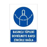 Belle Fusion Mey Ithalat® Basınçlı Tüpleri Devrilmeye Karşı Zincirle Uyarı Levhası 25X35 Kod: 701