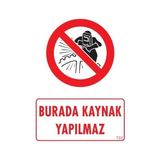 Belle Fusion Mey Ithalat® Burada Kaynak Yapılmaz Uyarı Levhası 25X35 Kod: 702 - Çok Renkli