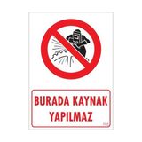 Belle Fusion Mey Ithalat® Burada Kaynak Yapılmaz Uyarı Levhası 25X35 Kod: 702