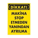 Belle Fusion Mey Ithalat® Dikkat Makine Stop Etmeden Yanından Ayrılma Uyarı Levhası 25X35 KOD:200