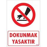 Belle Fusion Mey Ithalat® Dokunmak Yasaktır Uyarı Levhası 25X35 Kod: 404