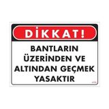 Belle Fusion Mey Ithalat® Geçmek Yasaktır Uyarı Levhası 25X35 KOD:416
