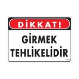 Belle Fusion Mey Ithalat® Girmek Tehlikelidir Uyarı Levhası 25X35 KOD:1401