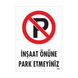 Belle Fusion Mey Ithalat® Inşaat Önüne Park Etmeyiniz Uyarı Levhası 25X35 KOD:1595