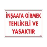 Belle Fusion Mey Ithalat® Inşaata Girmek Yasaktır Uyarı Levhası 25X35 KOD:453